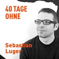  40 Tage ohne …